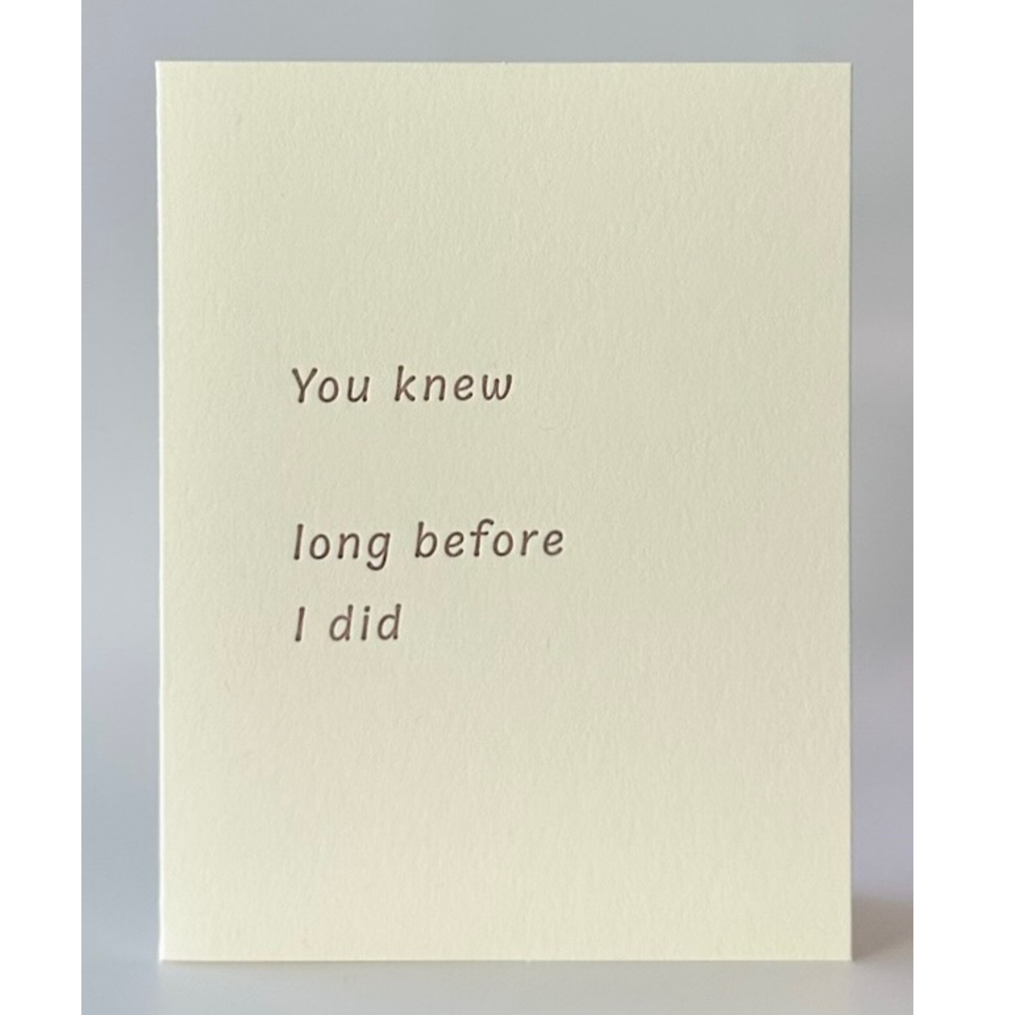 You knew long before I did (new)