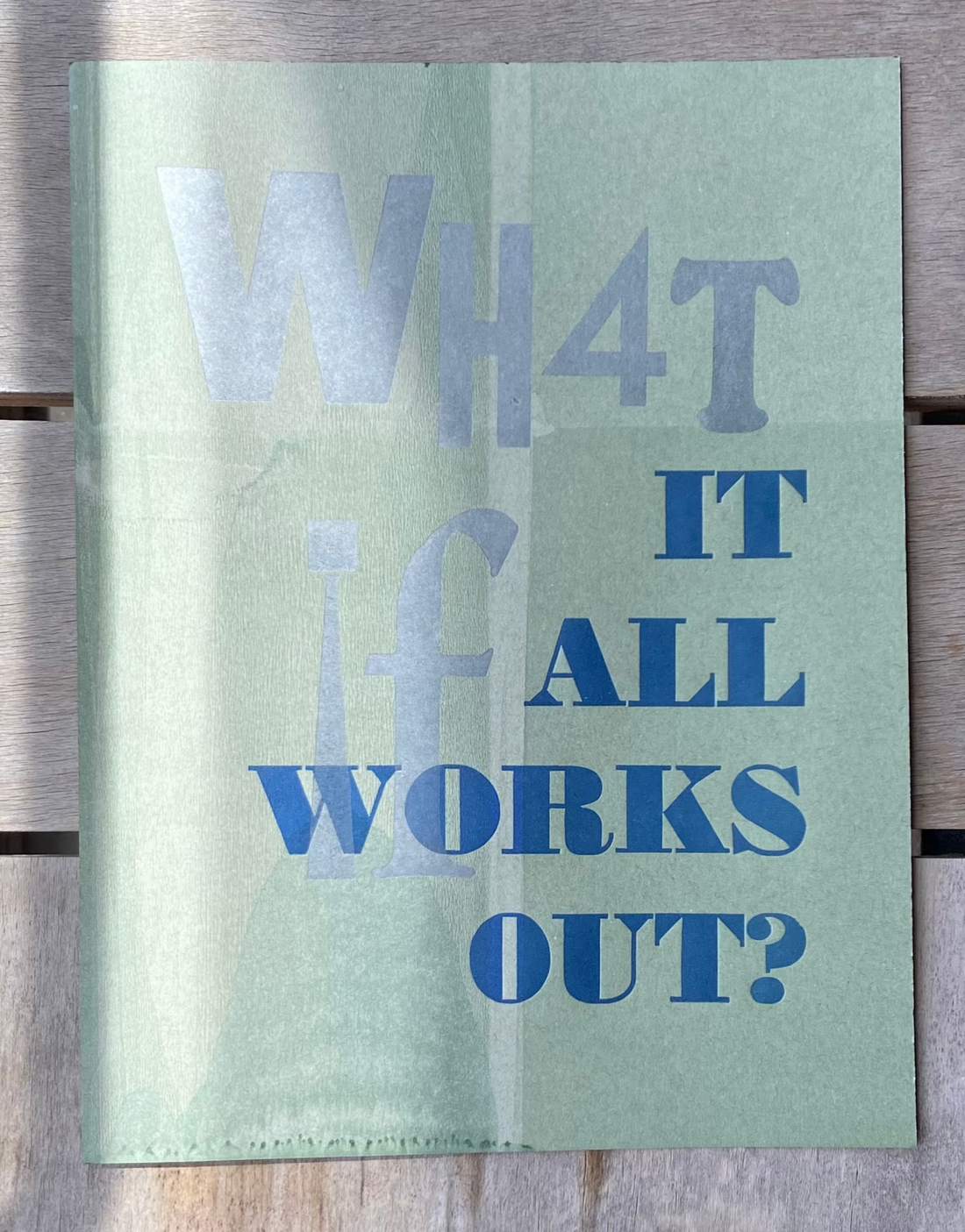 &quot;What if it all Works Out?&quot; letterpress print
