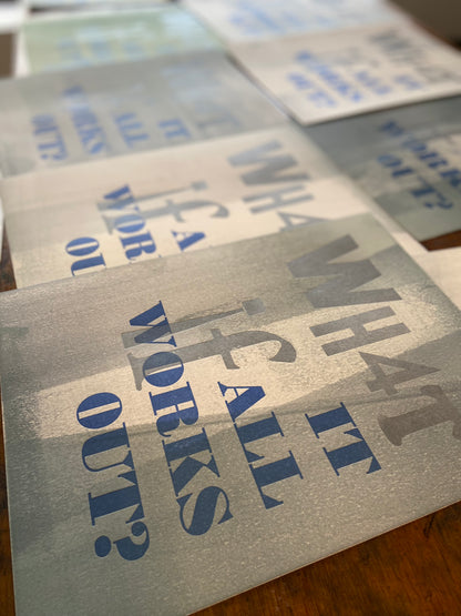 &quot;What if it all Works Out?&quot; letterpress print