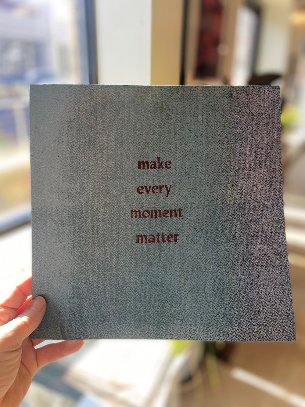 "Every Moment" letterpress variable edition print