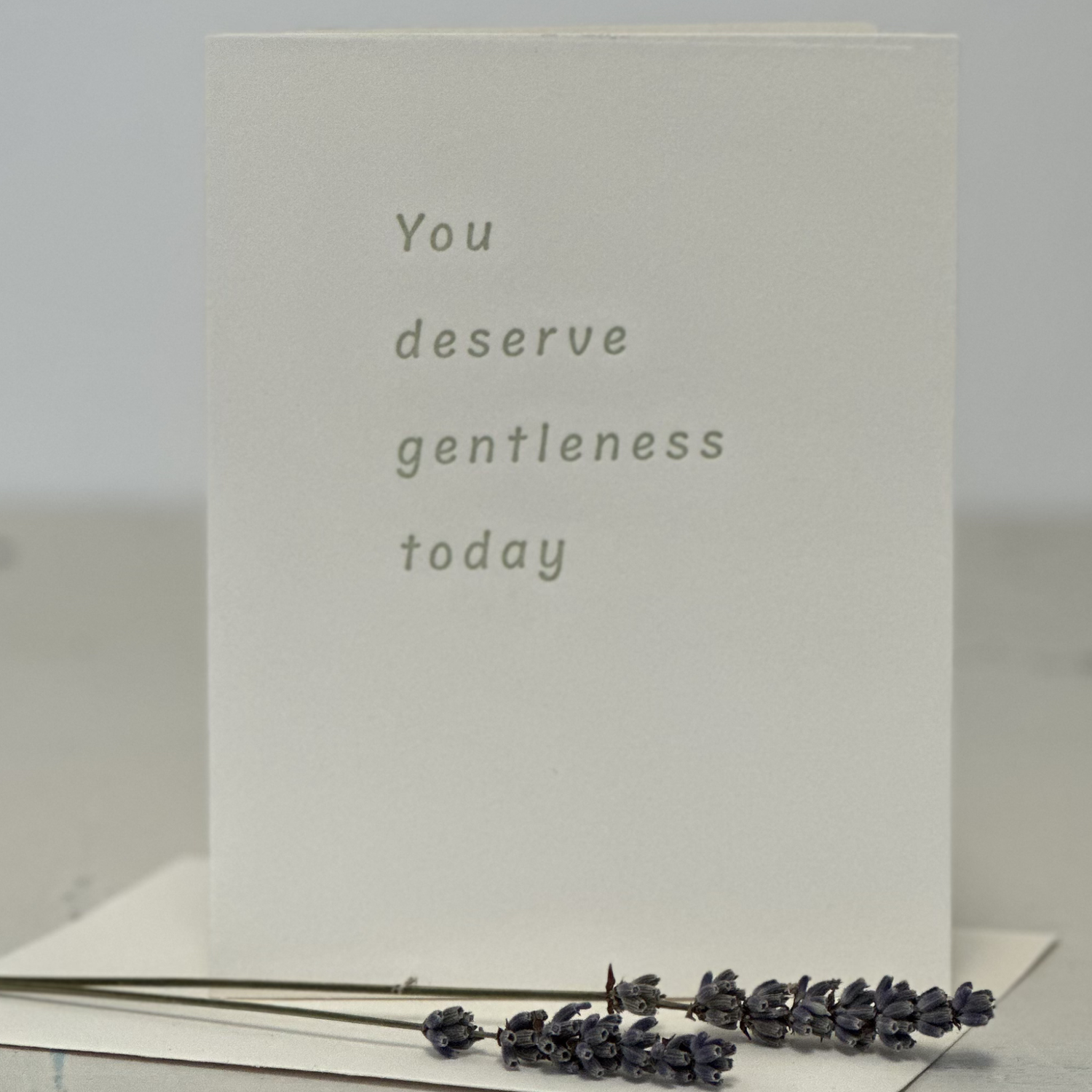 You deserve gentleness today