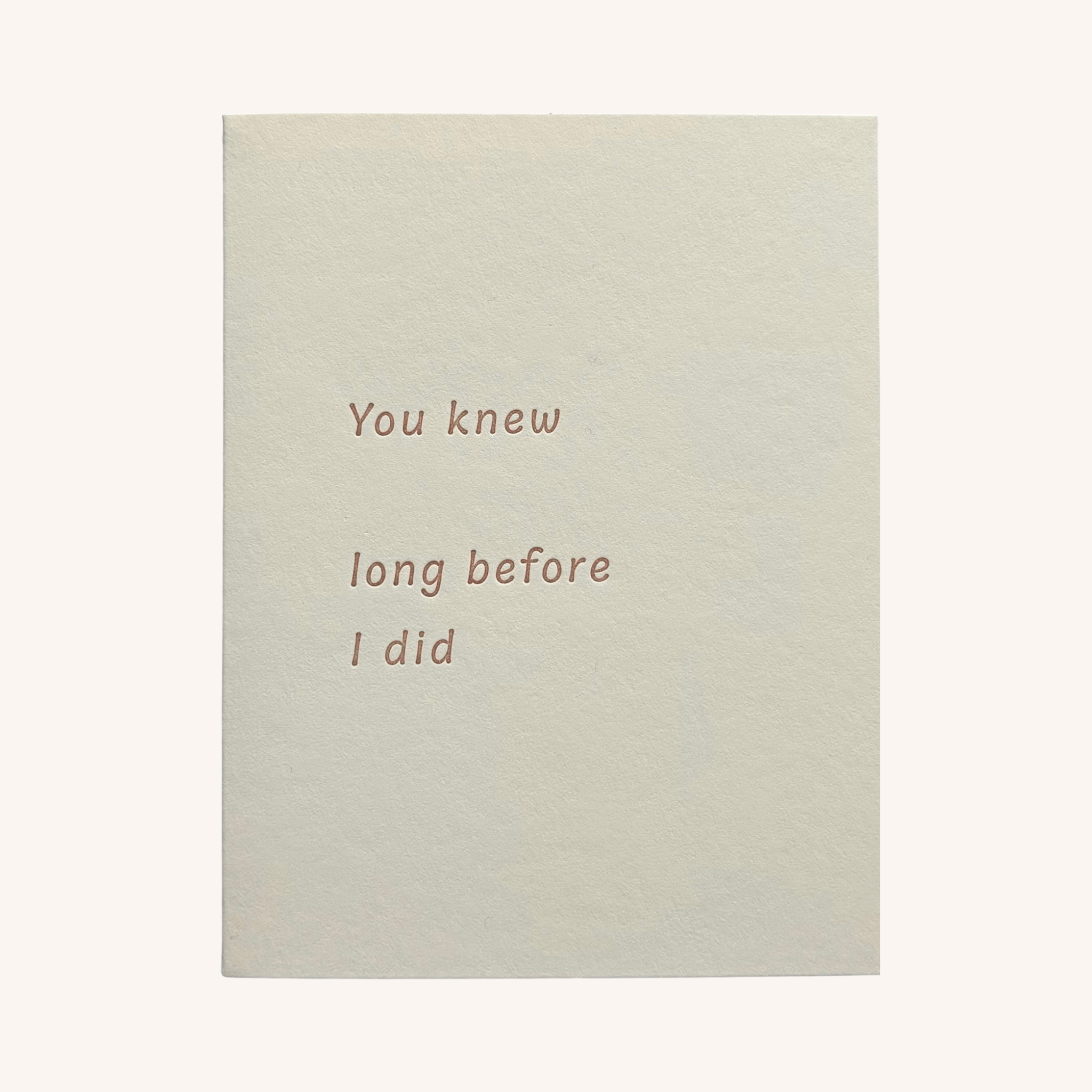 You Knew Long Before I Did